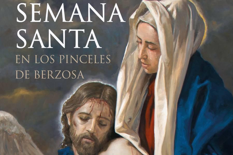 Semana Santa en los pinceles de Berzosa